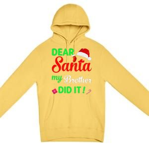 Dear Santa My Brother Did It Christmas Pajamas Premium Pullover Hoodie