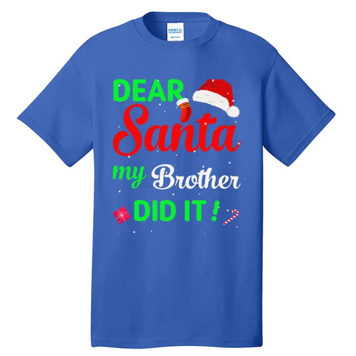 Dear Santa My Brother Did It Christmas Pajamas Tall T-Shirt