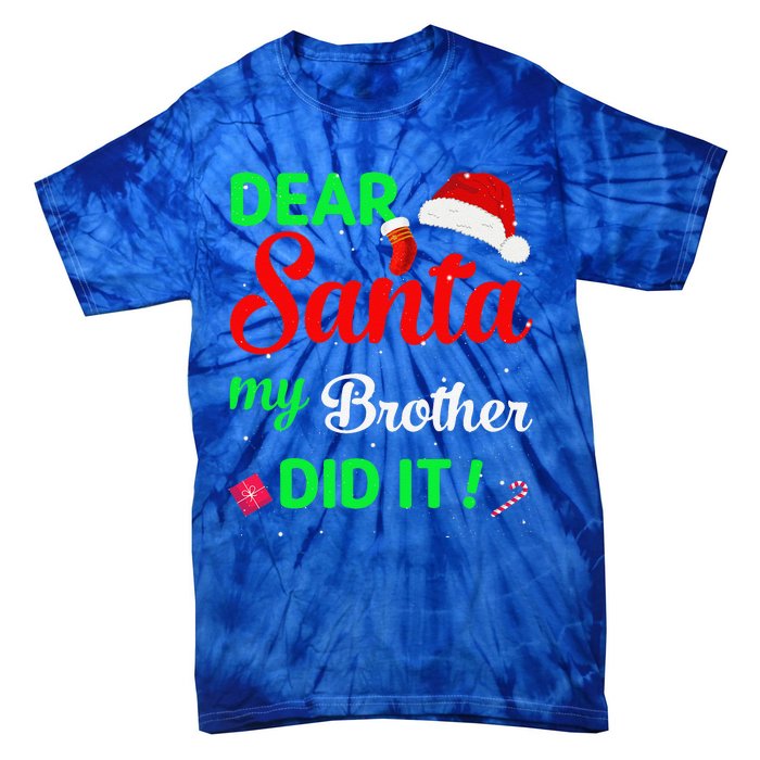 Dear Santa My Brother Did It Christmas Pajamas Tie-Dye T-Shirt