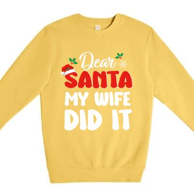 Dear Santa My Wife Did It Family Matching Christmas Meaningful Gift Premium Crewneck Sweatshirt