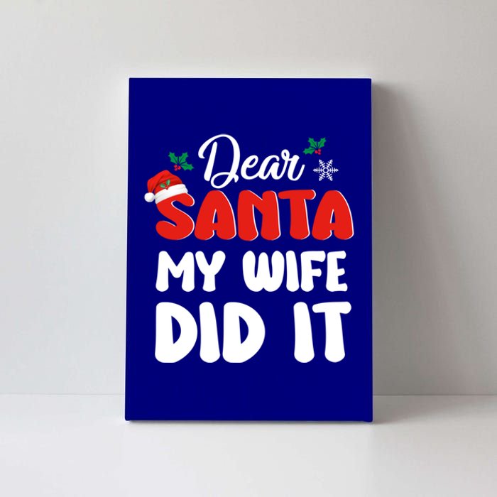 Dear Santa My Wife Did It Family Matching Christmas Meaningful Gift Canvas