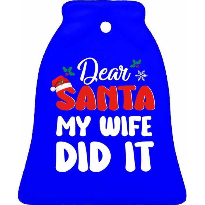 Dear Santa My Wife Did It Family Matching Christmas Meaningful Gift Ceramic Bell Ornament