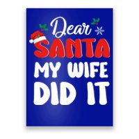 Dear Santa My Wife Did It Family Matching Christmas Meaningful Gift Poster