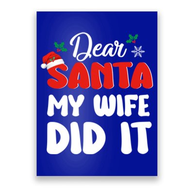 Dear Santa My Wife Did It Family Matching Christmas Meaningful Gift Poster