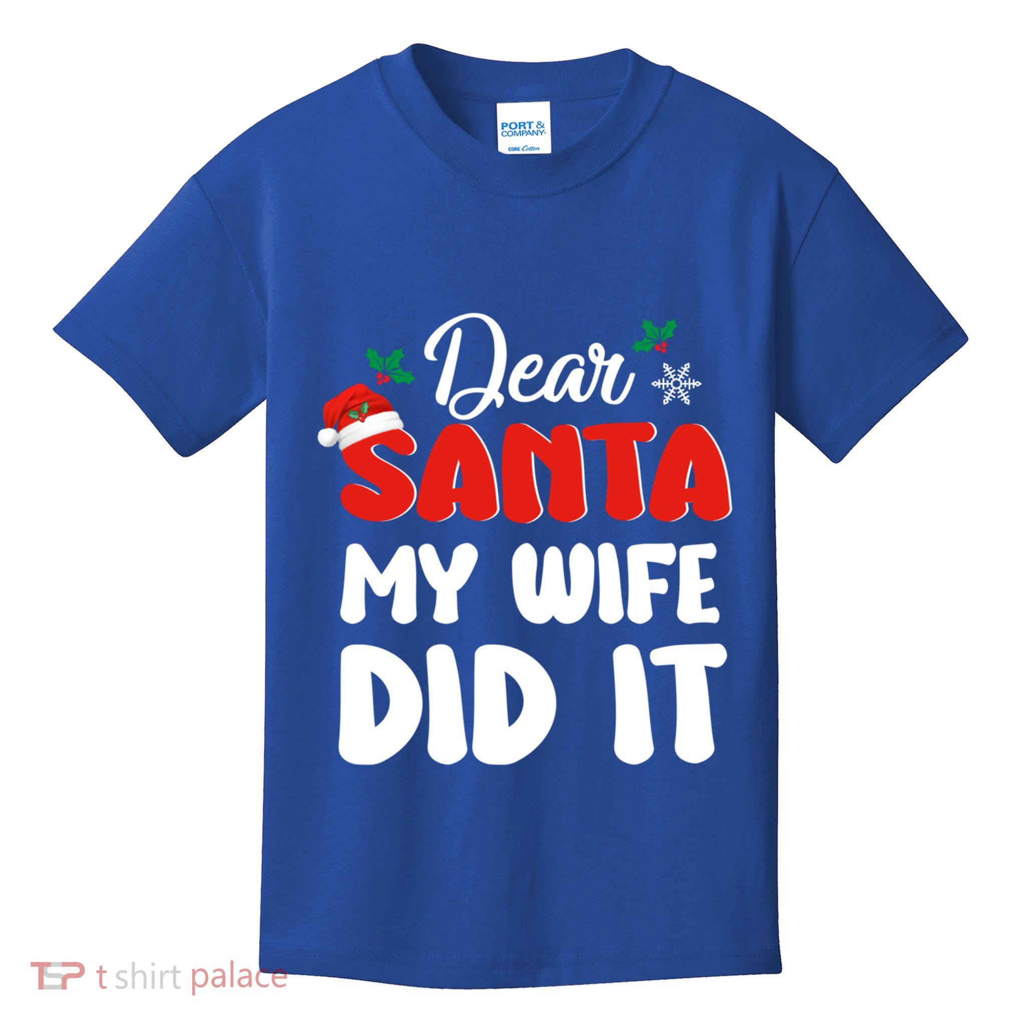 Dear Santa My Wife Did It Family Matching Christmas Meaningful Gift Kids T-Shirt