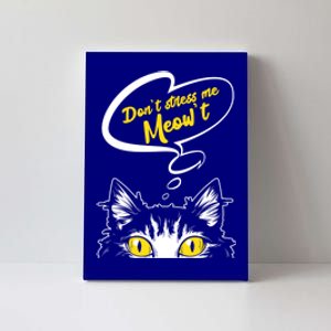 Dont Stress Meowt Funny Crazy Cat Cute Gift Canvas