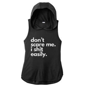 DonT Scare Me I Shit Easily Funny Sarcasm Quote Gift Ladies PosiCharge Tri-Blend Wicking Draft Hoodie Tank