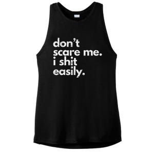 DonT Scare Me I Shit Easily Funny Sarcasm Quote Gift Ladies PosiCharge Tri-Blend Wicking Tank