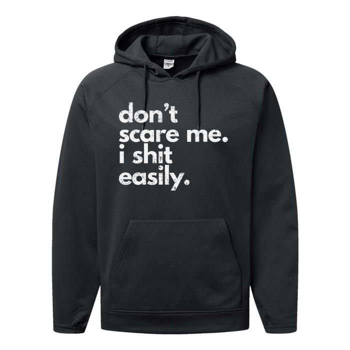 DonT Scare Me I Shit Easily Funny Sarcasm Quote Gift Performance Fleece Hoodie