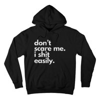 DonT Scare Me I Shit Easily Funny Sarcasm Quote Gift Hoodie