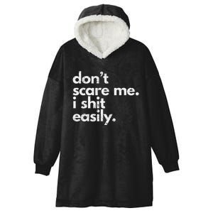 DonT Scare Me I Shit Easily Funny Sarcasm Quote Gift Hooded Wearable Blanket