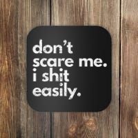 DonT Scare Me I Shit Easily Funny Sarcasm Quote Gift Coaster