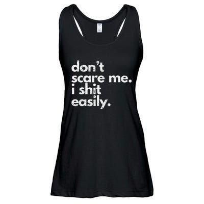 DonT Scare Me I Shit Easily Funny Sarcasm Quote Gift Ladies Essential Flowy Tank