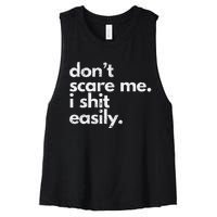 DonT Scare Me I Shit Easily Funny Sarcasm Quote Gift Women's Racerback Cropped Tank