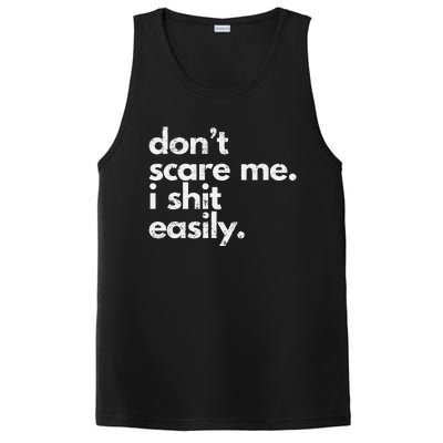 DonT Scare Me I Shit Easily Funny Sarcasm Quote Gift PosiCharge Competitor Tank