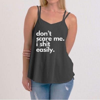 DonT Scare Me I Shit Easily Funny Sarcasm Quote Gift Women's Strappy Tank