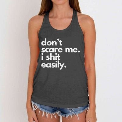 DonT Scare Me I Shit Easily Funny Sarcasm Quote Gift Women's Knotted Racerback Tank