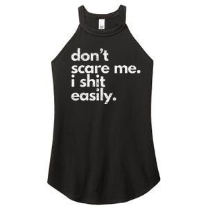 DonT Scare Me I Shit Easily Funny Sarcasm Quote Gift Women's Perfect Tri Rocker Tank