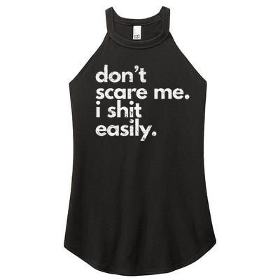 DonT Scare Me I Shit Easily Funny Sarcasm Quote Gift Women's Perfect Tri Rocker Tank