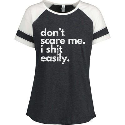 DonT Scare Me I Shit Easily Funny Sarcasm Quote Gift Enza Ladies Jersey Colorblock Tee