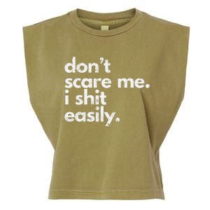 DonT Scare Me I Shit Easily Funny Sarcasm Quote Gift Garment-Dyed Women's Muscle Tee