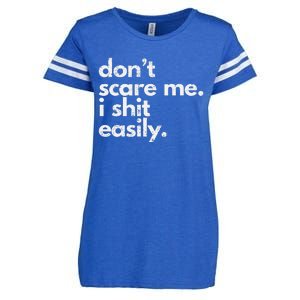 DonT Scare Me I Shit Easily Funny Sarcasm Quote Gift Enza Ladies Jersey Football T-Shirt