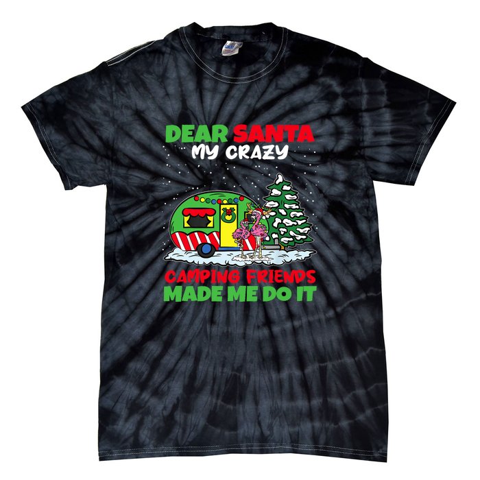 Dear Santa My Camping Friends Made Me Do It Christmas Pajama Tie-Dye T-Shirt