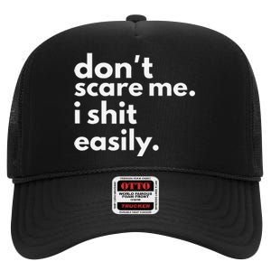 DonT Scare Me I Shit Easily Gift High Crown Mesh Back Trucker Hat