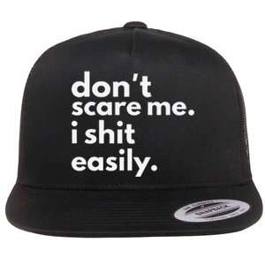 DonT Scare Me I Shit Easily Gift Flat Bill Trucker Hat