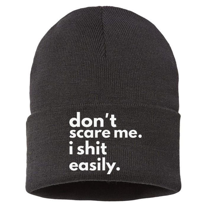 DonT Scare Me I Shit Easily Gift Sustainable Knit Beanie