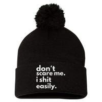 DonT Scare Me I Shit Easily Gift Pom Pom 12in Knit Beanie