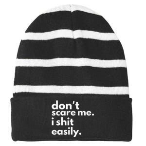 DonT Scare Me I Shit Easily Gift Striped Beanie with Solid Band