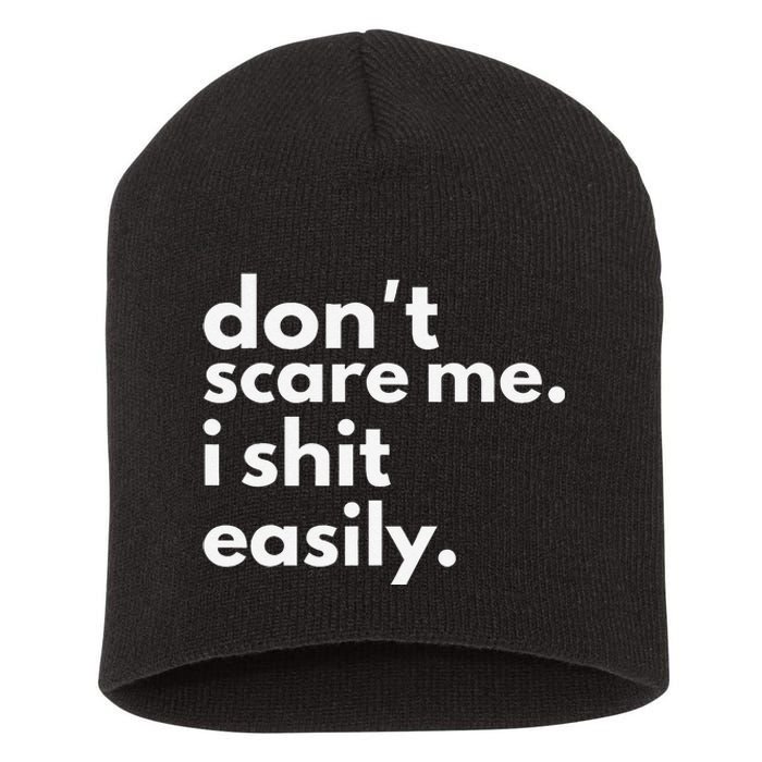 DonT Scare Me I Shit Easily Gift Short Acrylic Beanie