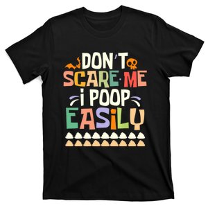 DonT Scare Me I Poop Easily Funny Halloween T-Shirt