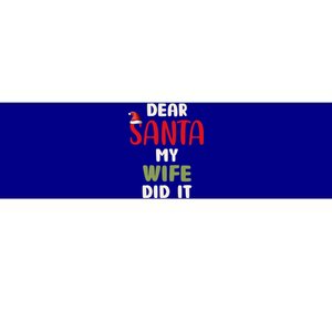 Dear Santa My Wife Did It Funny Family Christmas Gift Bumper Sticker