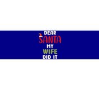 Dear Santa My Wife Did It Funny Family Christmas Gift Bumper Sticker