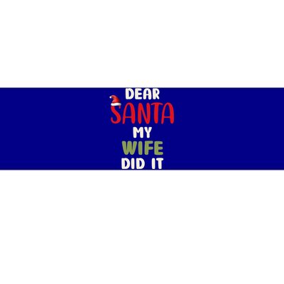 Dear Santa My Wife Did It Funny Family Christmas Gift Bumper Sticker