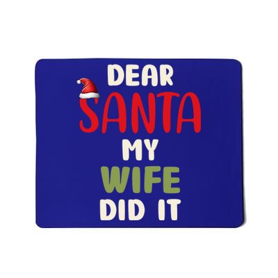 Dear Santa My Wife Did It Funny Family Christmas Gift Mousepad