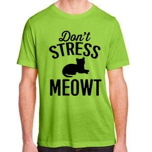 Don't Stress Meowt Gift Adult ChromaSoft Performance T-Shirt