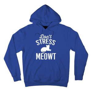 Don't Stress Meowt Gift Hoodie