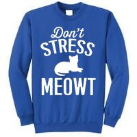 Don't Stress Meowt Gift Sweatshirt