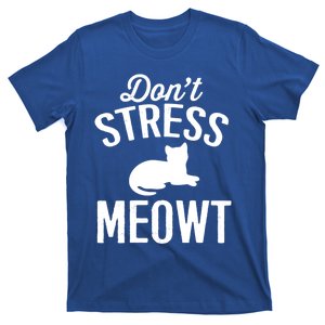 Don't Stress Meowt Gift T-Shirt