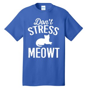 Don't Stress Meowt Gift Tall T-Shirt