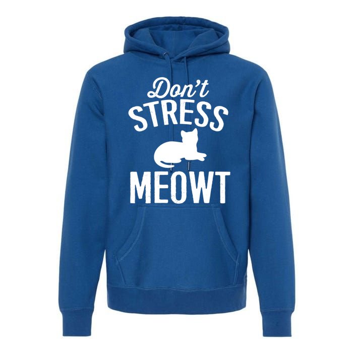 Don't Stress Meowt Gift Premium Hoodie