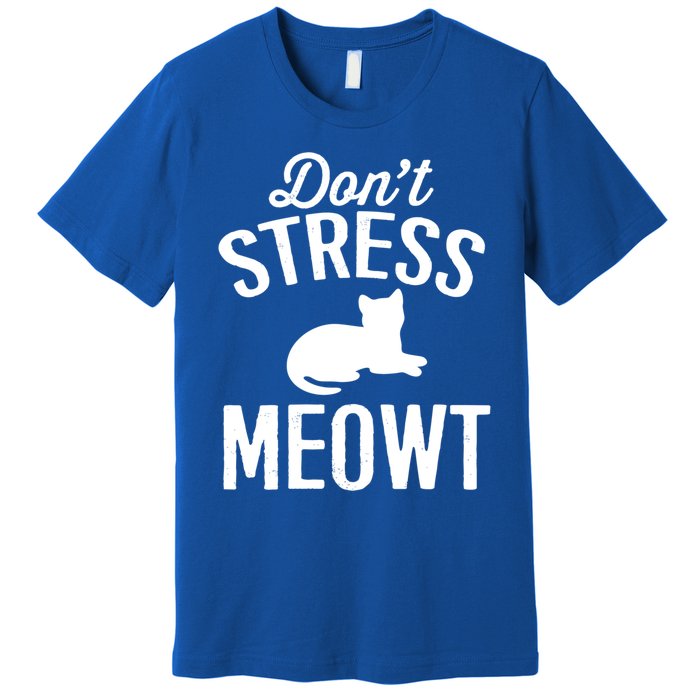 Don't Stress Meowt Gift Premium T-Shirt