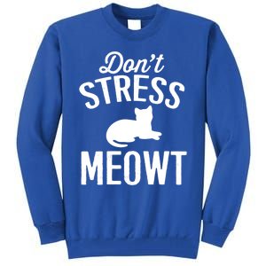 Don't Stress Meowt Gift Tall Sweatshirt