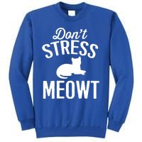 Don't Stress Meowt Gift Tall Sweatshirt