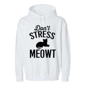 Don't Stress Meowt Gift Garment-Dyed Fleece Hoodie