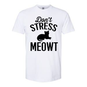 Don't Stress Meowt Gift Softstyle CVC T-Shirt