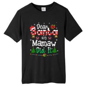 Dear Santa My Mamaw Did It Funny Christmas Family Pajama Gift Tall Fusion ChromaSoft Performance T-Shirt